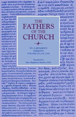 Svätý Cézar: Kázne, 3. zväzok (187-238) - St. Caesarius: Sermons, Volume 3 (187-238)