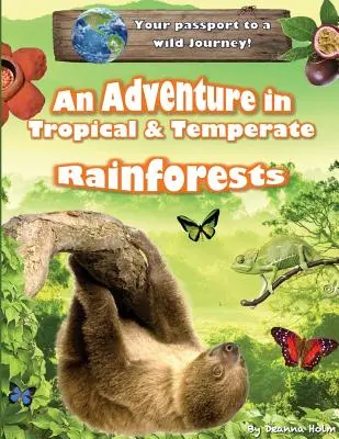 Dobrodružstvo v tropických a miernych dažďových pralesoch - An Adventure in Tropical & Temperate Rainforests