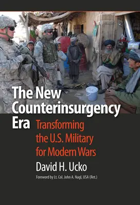 Nová éra boja proti povstaniu: Transformácia americkej armády pre moderné vojny - The New Counterinsurgency Era: Transforming the U.S. Military for Modern Wars