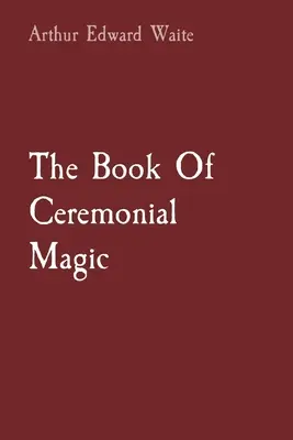 Kniha obradnej mágie - The Book Of Ceremonial Magic