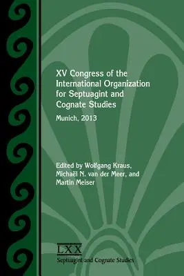 XV. kongres Medzinárodnej organizácie pre štúdium Septuaginty a kognátov: Mníchov, 2013 - XV Congress of the International Organization for Septuagint and Cognate Studies: Munich, 2013