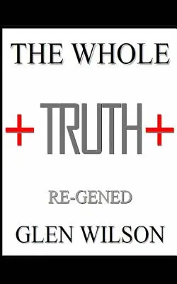Celá pravda: Znovuobjavená - The Whole Truth: Re-GENED