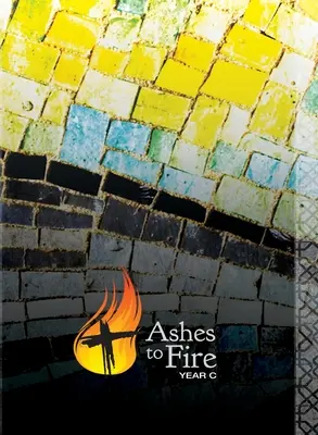 Od popola k ohňu - rok C - Ashes to Fire--Year C