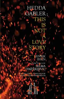 Hedda Gablerová; Toto nie je ľúbostný príbeh - Hedda Gabler; This Is Not A Love Story