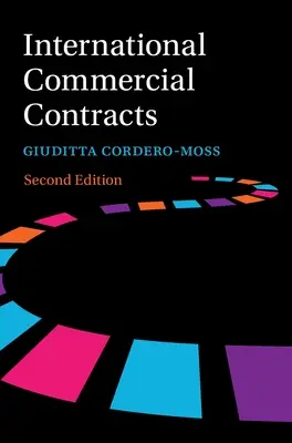Medzinárodné obchodné zmluvy: Zmluvné podmienky, rozhodné právo a rozhodcovské konanie - International Commercial Contracts: Contract Terms, Applicable Law and Arbitration