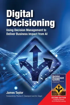 Digitálne rozhodovanie: Využitie riadenia rozhodovania na dosiahnutie obchodného vplyvu umelej inteligencie - Digital Decisioning: Using Decision Management to Deliver Business Impact from AI