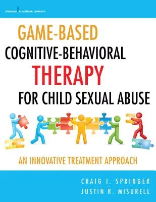 Kognitívno-behaviorálna terapia založená na hre pri sexuálnom zneužívaní detí: Inovatívny prístup k liečbe - Game-Based Cognitive-Behavioral Therapy for Child Sexual Abuse: An Innovative Treatment Approach