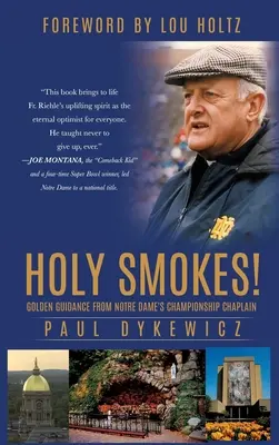 Svätý dym! Zlatý návod od kaplána šampionátu Notre Dame - Holy Smokes!: Golden Guidance from Notre Dame's Championship Chaplain