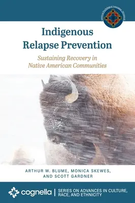 Domorodá prevencia relapsu: Udržiavanie zotavenia v komunitách pôvodných obyvateľov Ameriky - Indigenous Relapse Prevention: Sustaining Recovery in Native American Communities