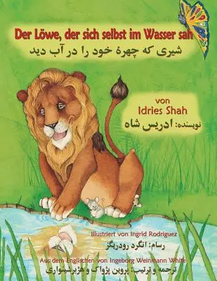 Lwe, ktorý sa videl vo vode: Dvojjazyčné nemecko-dárí vydanie - Der Lwe, der sich selbst im Wasser sah: Zweisprachige Ausgabe Deutsch-Dari