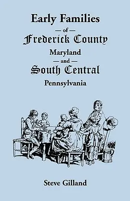Rané rodiny z okresu Frederick, Maryland, a južnej časti strednej Pennsylvánie - Early Families of Frederick County, Maryland, and South Central Pennsylvania
