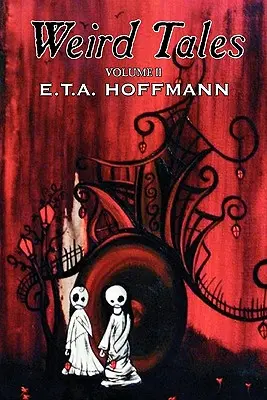 Weird Tales, Vol. II by E.T.A. Hoffman, Fantastika, Fantasy - Weird Tales, Vol. II by E.T A. Hoffman, Fiction, Fantasy
