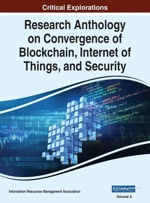 Výskumná antológia o konvergencii blockchainu, internetu vecí a bezpečnosti, VOL 2 - Research Anthology on Convergence of Blockchain, Internet of Things, and Security, VOL 2