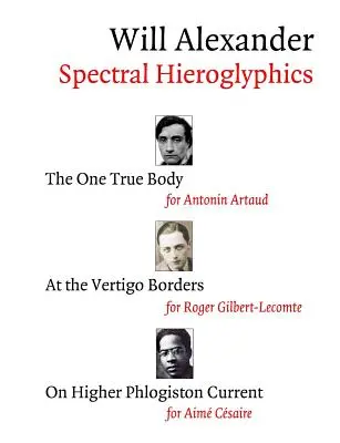 Spektrálne hieroglyfy: Jediné pravé telo, Na hraniciach závratov, Na vyššom flogistónovom prúde - Spectral Hieroglyphics: The One True Body, At the Vertigo Borders, On Higher Phlogiston Current