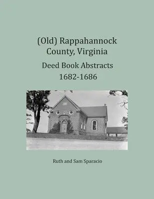(Staré) Rappahannock County, Virginia Výpisy z účtovných kníh 1682-1686 - (Old) Rappahannock County, Virginia Deed Book Abstracts 1682-1686