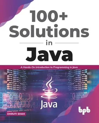 100+ riešení v jazyku Java: Riešenia v Jave: Praktický úvod do programovania v Jave (anglické vydanie) - 100+ Solutions in Java: A Hands-On Introduction to Programming in Java (English Edition)