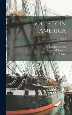 Spoločnosť v Amerike; zväzok 1 - Society in America; Volume 1