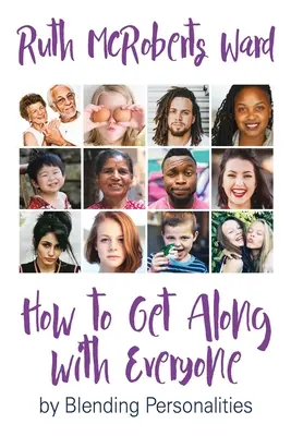 Ako vychádzať s každým: miešaním osobností - How to Get Along With Everyone: by Blending Personalities