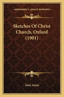 Sketches Of Christ Church, Oxford (1901)
