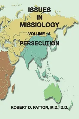 Problémy v misiológii, zväzok 1, časť 1A: Prenasledovanie - Issues in Missiology, Volume 1, Part 1A: Persecution