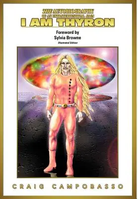 Autobiografia mimozemskej ságy: Ja som Thyron - The Autobiography of an Extraterrestrial Saga: I Am Thyron