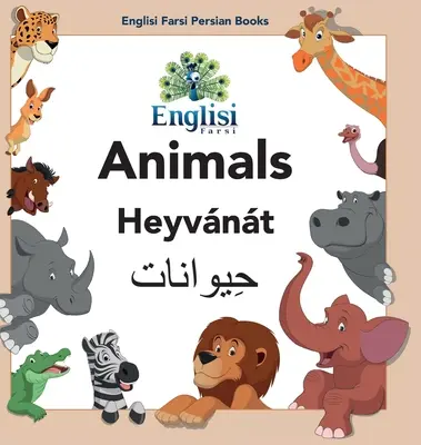 Englisi Farsi Perzské knihy Zvieratá Heyvnt: V perzštine, angličtine a finglisi: Zvířatá Heyvnt - Englisi Farsi Persian Books Animals Heyvnt: In Persian, English & Finglisi: Animals Heyvnt