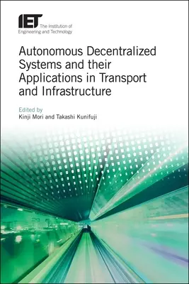 Autonómne decentralizované systémy a ich aplikácie v doprave a infraštruktúre - Autonomous Decentralized Systems and Their Applications in Transport and Infrastructure