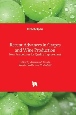 Najnovšie pokroky vo výrobe hrozna a vína - nové perspektívy zlepšovania kvality - Recent Advances in Grapes and Wine Production - New Perspectives for Quality Improvement