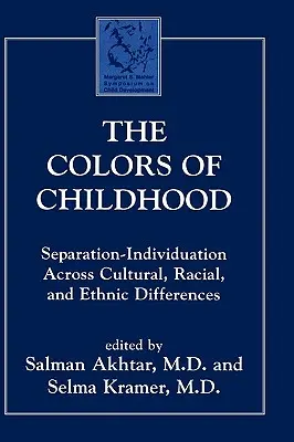 Farby detstva: Odlúčenie a individualizácia v kultúrnej, rasovej a etnickej rozmanitosti - The Colors of Childhood: Separation-Individuation across Cultural, Racial, and Ethnic Diversity