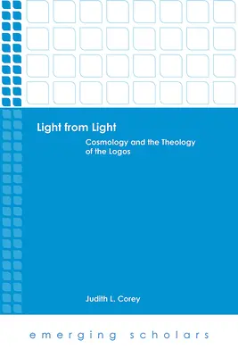 Svetlo zo svetla: Kozmológia a teológia Logosu - Light from Light: Cosmology and the Theology of the Logos