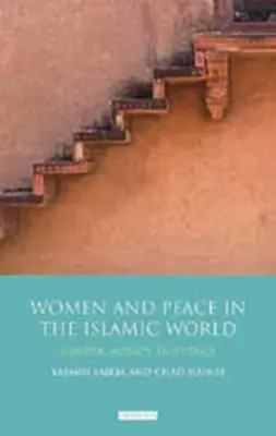 Ženy a mier v islamskom svete: Publikácia: Rod, pôsobenie a vplyv - Women and Peace in the Islamic World: Gender, Agency and Influence
