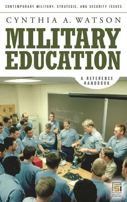 Vojenské vzdelávanie: Vojenské vzdelávanie: Príručka pre vojenské vzdelávanie: Príručka pre vojenské vzdelávanie: Príručka pre vojenské vzdelávanie - Military Education: A Reference Handbook