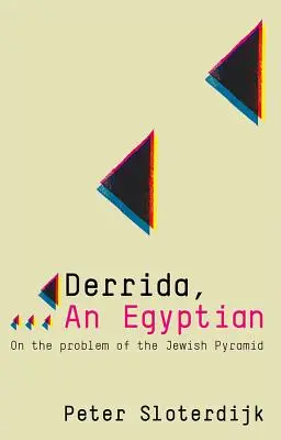 Derrida, Egypťan: O probléme židovskej pyramídy - Derrida, an Egyptian: On the Problem of the Jewish Pyramid