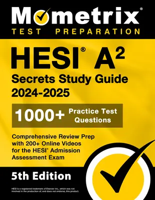 HESI A2 Secrets Study Guide (Tajná študijná príručka HESI A2): HESI Admission Assessment Exa: 1000+ Practice Test Questions, Comprehensive Review Prep with 200+ Online Videos for HESI Admission Assessment Exa - HESI A2 Secrets Study Guide: 1000+ Practice Test Questions, Comprehensive Review Prep with 200+ Online Videos for the HESI Admission Assessment Exa