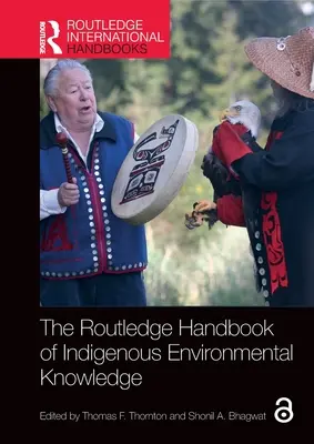 Routledge Handbook of Indigenous Environmental Knowledge (Príručka pôvodných environmentálnych znalostí) - The Routledge Handbook of Indigenous Environmental Knowledge