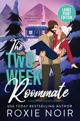 The Two Week Roommate (Large Print) (Dvojtýždňová spolubývajúca): Romantika o mrzútoch a slniečkárkach. - The Two Week Roommate (Large Print): A Grumpy / Sunshine Romance