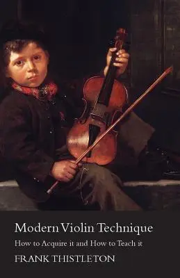 Moderná husľová technika - ako ju získať a ako ju učiť - Modern Violin Technique - How to Acquire it and How to Teach it