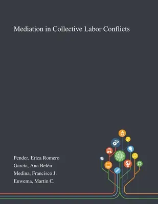 Mediácia v kolektívnych pracovných konfliktoch - Mediation in Collective Labor Conflicts