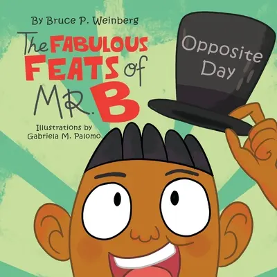 Báječné výkony pána B: opačný deň - The Fabulous Feats of Mr. B: Opposite Day