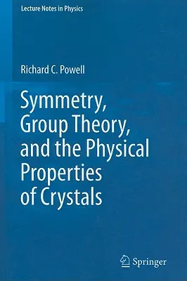 Symetria, teória skupín a fyzikálne vlastnosti kryštálov - Symmetry, Group Theory, and the Physical Properties of Crystals