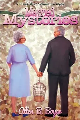 Manželstvo so záhadami: Záhada domova dôchodcov Bess Bullockovej - Married to Mysteries: A Bess Bullock Retirement Home Mystery