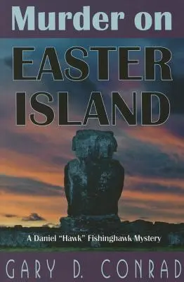 Vražda na Veľkonočnom ostrove: Záhada Daniela Hawka Fishinghawka - Murder on Easter Island: A Daniel Hawk Fishinghawk Mystery