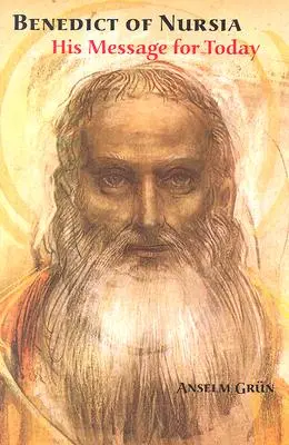 Benedikt z Nursie: Jeho posolstvo pre dnešok - Benedict of Nursia: His Message for Today