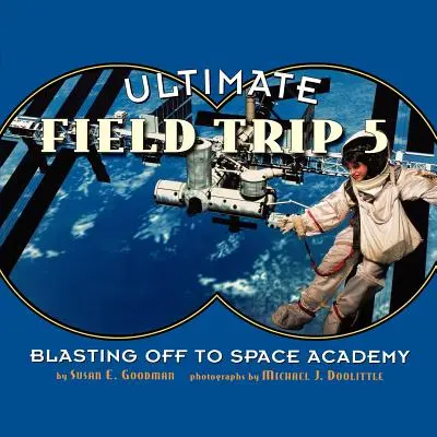 Konečný výlet č. 5: Odstreľovanie na vesmírnej akadémii - Ultimate Field Trip #5: Blasting Off to Space Academy