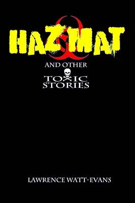 Hazmat a iné toxické príbehy - Hazmat & Other Toxic Stories