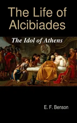 Život Alcibiadov: Aténsky idol - The Life of Alcibiades: The Idol of Athens
