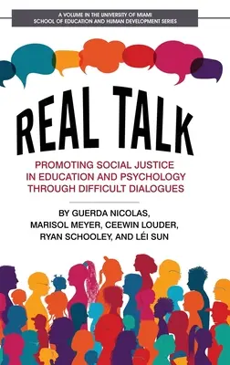 Skutočné rozhovory: Skutočné reči: Podpora sociálnej spravodlivosti vo vzdelávaní a psychológii prostredníctvom náročných dialógov - Real Talk: Promoting Social Justice in Education and Psychology Through Difficult Dialogues
