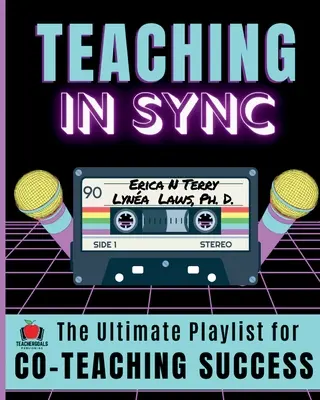 Synchronizované vyučovanie: Konečný zoznam skladieb pre úspešné spoločné vyučovanie - Teaching In Sync: The Ultimate Playlist for Co-Teaching Success