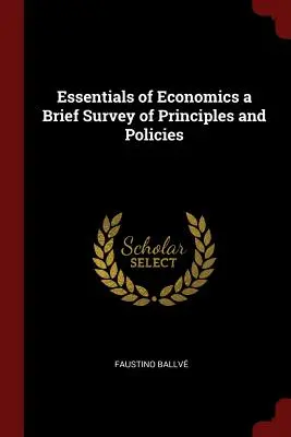 Základy ekonómie - stručný prehľad princípov a politík - Essentials of Economics a Brief Survey of Principles and Policies
