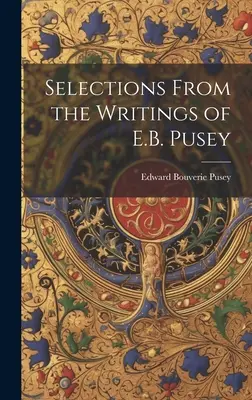 Výber zo spisov E. B. Puseyho - Selections From the Writings of E.B. Pusey